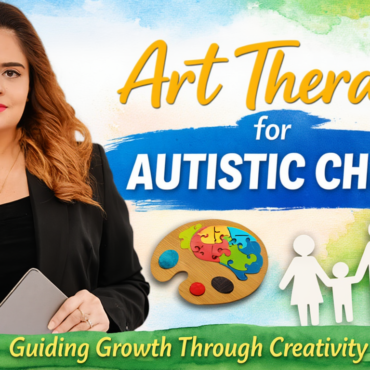 Art Therapy for Autistic Child in Islamabad: A Gentle, Evidence-Based Approach to Emotional Expression