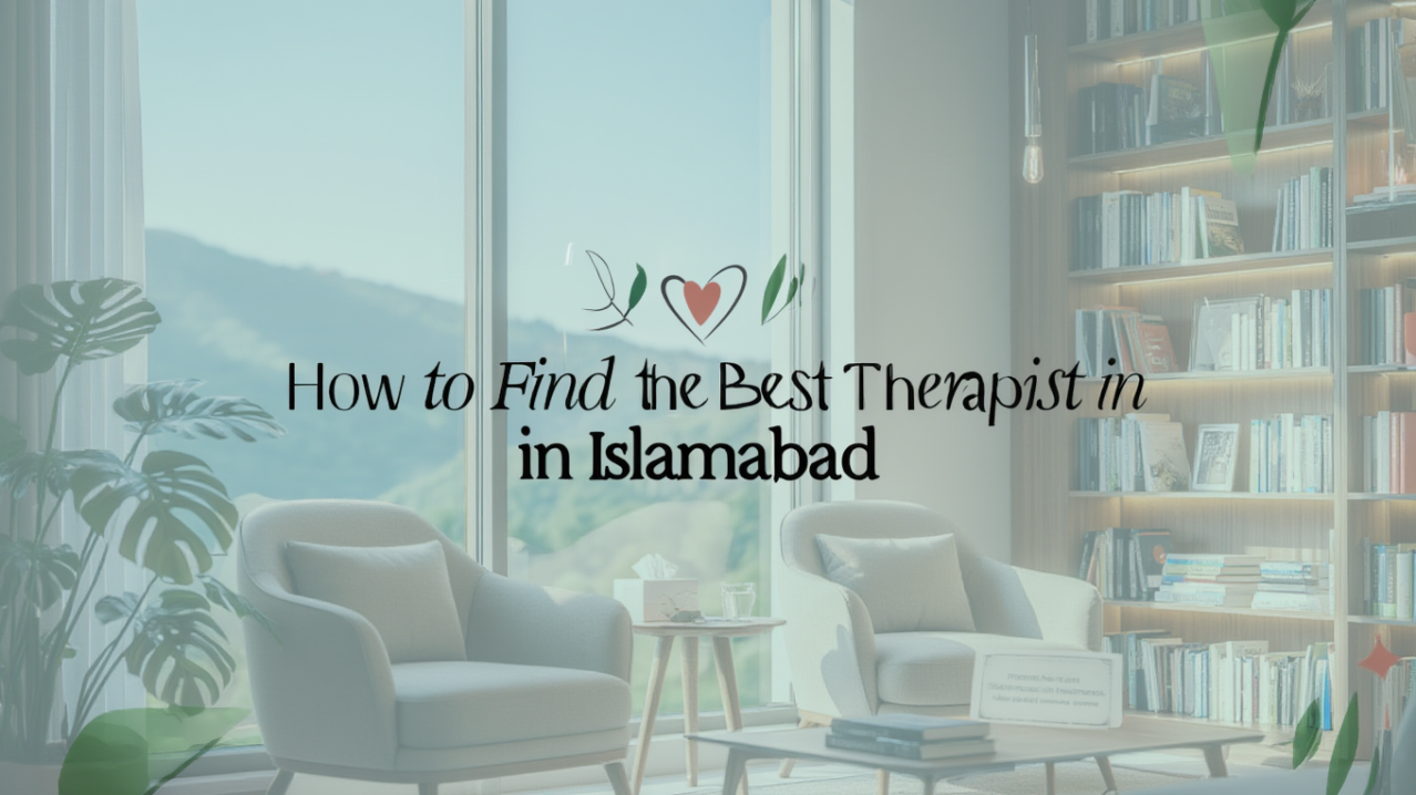 How to Find the Best Therapist in Islamabad