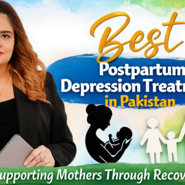Postpartum Depression Treatment in Pakistan: Compassionate, Evidence-Based Support for New Mothers