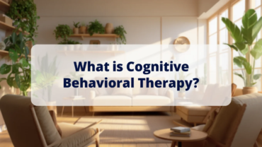 What is Cognitive Behavioral Therapy?