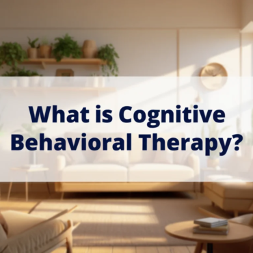 What is Cognitive Behavioral Therapy? A Complete Guide