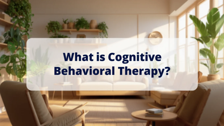 What is Cognitive Behavioral Therapy?