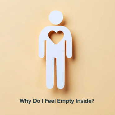 Why Do I Feel Empty Inside? Causes, Psychological Reasons, and How to Heal Emotional Numbness